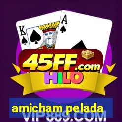 amicham pelada